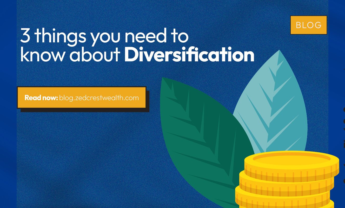 Things You Need To Know About Diversification Zedcrest Wealth